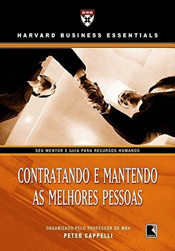 Contratando E Mantendo As Melhores Pessoas