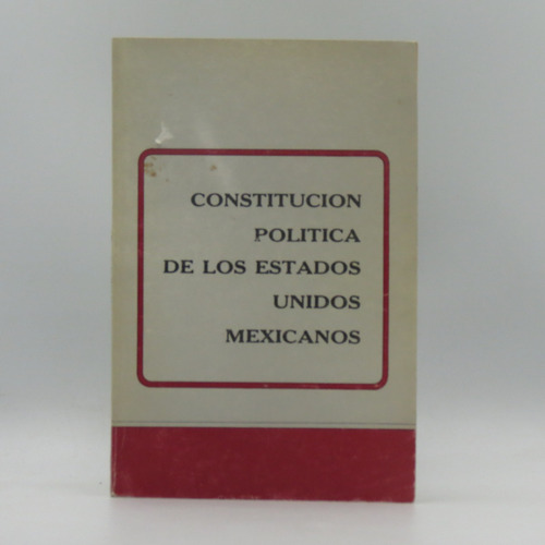 Constitución Política De Los Estados Unidos Mexicanos 1987