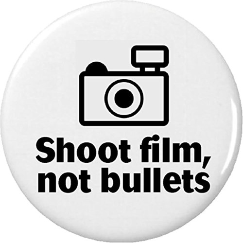 A&t Designs Shoot Film, Not Bullets Button