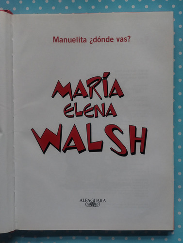 Manuelita ¿dónde Vas? De María Elena Walsh - Alfag Tapa Dura (Usado)
