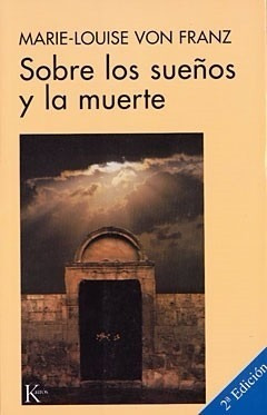 Sobre Los Sueños Y La Muerte - Marie Louise Von Franz Libro