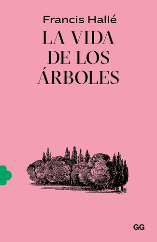 La Vida De Los Arboles - Francis Halle