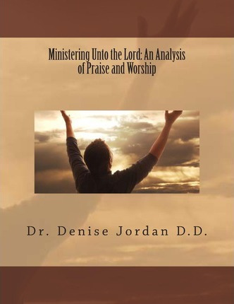 Libro Ministering Unto The Lord - Dr Denise Jordan D D