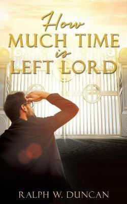 Libro How Much Time Is Left Lord - Ralph W Duncan