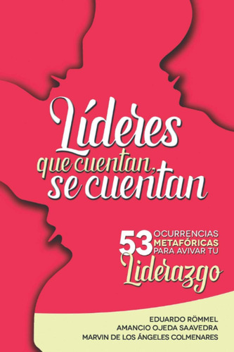 Libro: Líderes Que Cuentan, Se Cuentan: 53 Ocurrencias Para