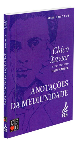Anotações da Mediunidade: Não Aplica, de Médium: Francisco Cândido Xavier / Ditado por: Emmanuel. Não aplica, vol. Não Aplica. Editorial Feb, tapa mole, edición não aplica en português, 2023