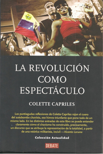 La Revolución Como Espectáculo (nuevo) / Colette Capriles