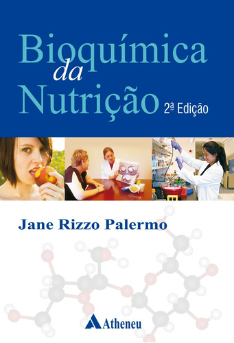 Bioquímica da nutrição, de Palermo, Jane Rizzo. Editora Atheneu Ltda, capa mole em português, 2014