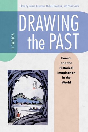 Libro: Dibujando El Pasado, Volumen 2: Los Cómics Y La Histo