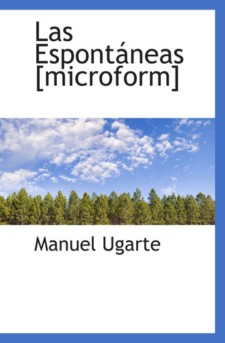 Libro: Las Espontáneas [microform] (spanish Edition)