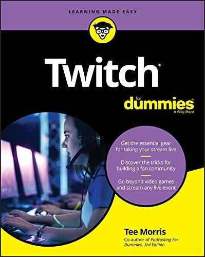 Twitch For Dummies - Morris, Tee, De Morris, Tee. Editorial For Dummies En Inglés