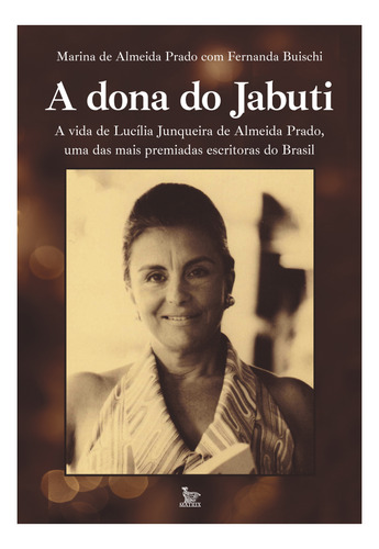 A Dona Do Jabuti: A Vida De Lucília Junqueira De Almeida Pr