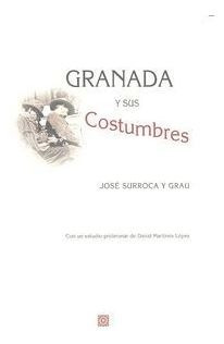 Granada Y Sus Costumbres - Surroca Y Grau,jose