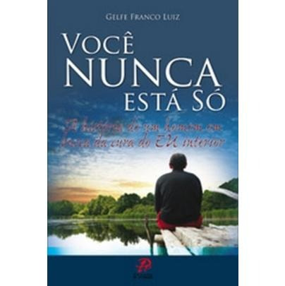 Você Nunca Está Só - A História De Um Homem Em Busca Da 