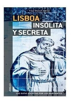 Guía Lisboa Insólita Y Secreta, Jonglez, Editions Jonglez