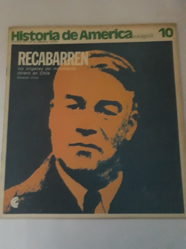 Historia De América En El Siglo Xx N° 10 Recabarren . Ceal 