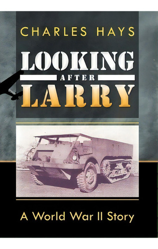 Looking After Larry, De Charles Hays. Editorial Trafford Publishing, Tapa Dura En Inglés