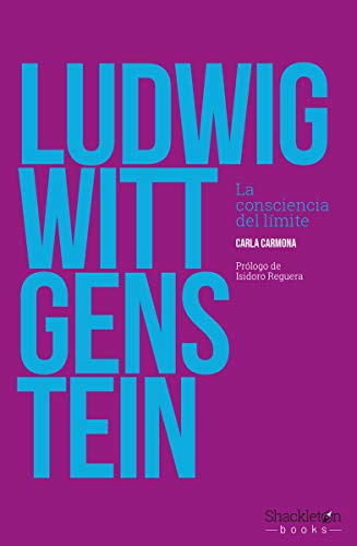 Ludwig Wittgenstein : La Consciencia Del Límite