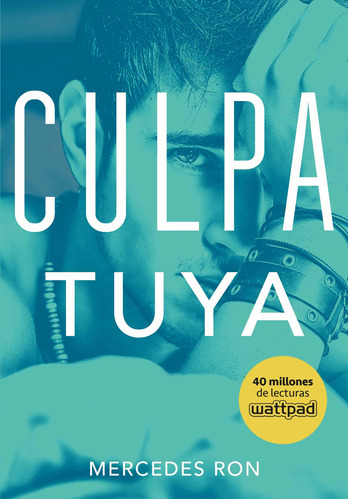 Culpa tuya (Culpables 2), de Ron Mercedes. Serie Culpables Editorial Montena, tapa blanda en español, 2018