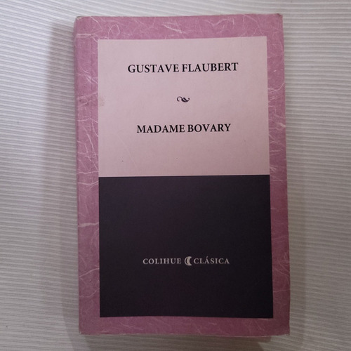 Madame Bovary Gustave Flaubert Colihue Clasica