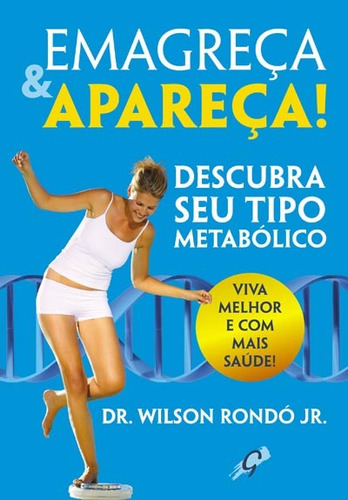 Emagreça & apareça!, de Rondó Jr, Dr. Wilson. Editora Grupo Editorial Global, capa mole em português, 2007