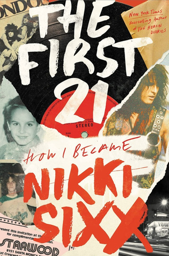 Libro The First 21 How I Became Nikki Sixx - Motley Crue