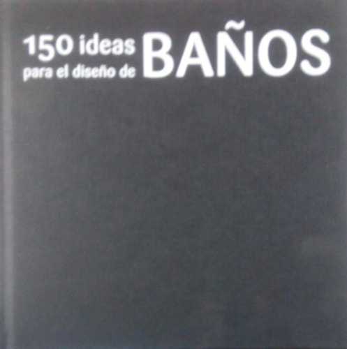 150 Ideas Para El Diseño De Baños 