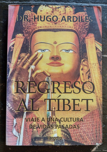 Regreso Al Tíbet, Viaje A Una Cultura... Del Dr Hugo Ardiles