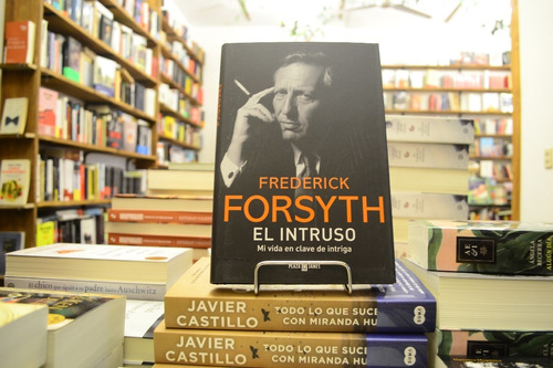 El Intruso. Mi Vida En Clave De Intriga. Frederick Forsyth. 
