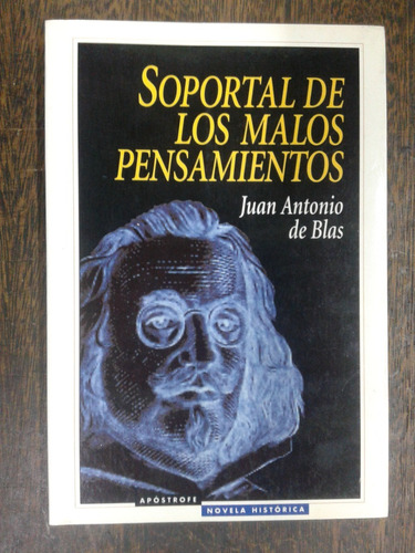 Soportal De Los Malos Pensamientos * Juan Antonio De Blas *