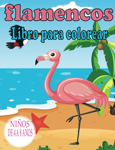 Flamingo Libro Para Colorear Para Niños De 4 A 8 Años: 612hq