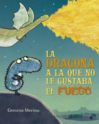 La Dragona A La Que No Le Gustaba El Fuego, De Gemma Merino. Editorial Picarona, Tapa Dura En Castellano