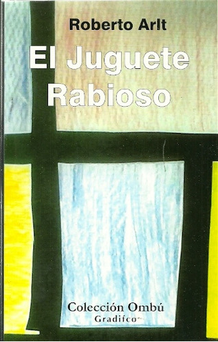 Col. Ombú - El Juguete Rabioso - Roberto Arlt