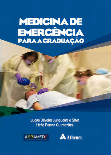 Medicina De Emergência Para Graduação, De Lucas Oliveira Junqueira E Silva. Editora Editora Atheneu Em Português