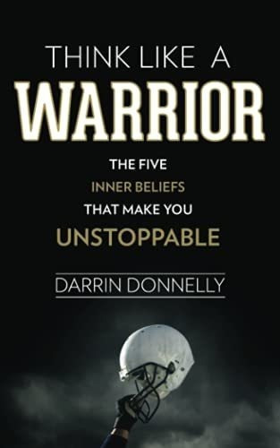 Think Like A Warrior The Five Inner Beliefs That Mak, De Donnelly, Dar. Editorial Shamrock New Media, Inc. En Inglés