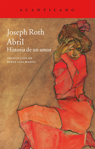 Abril, de Joseph Roth. Editorial Acantilado (España), edición 1 en español