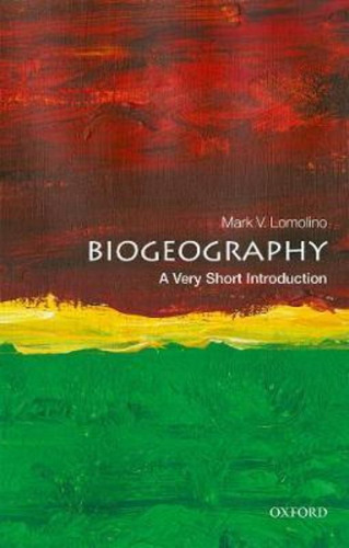 Biogeography: A Very Short Introduction, De Mark V. Lomolino. Editorial Oxford University Press, Tapa Blanda En Inglés