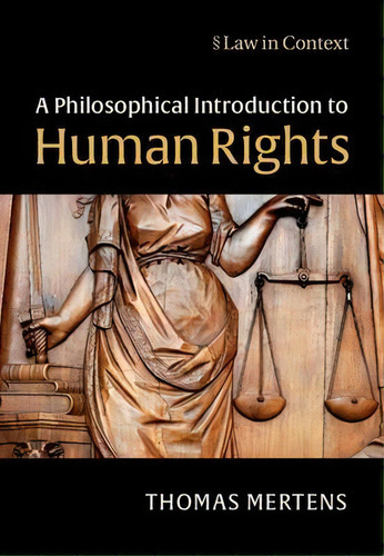 A Philosophical Introduction To Human Rights, De Thomas Mertens. Editorial Cambridge University Press, Tapa Blanda En Inglés