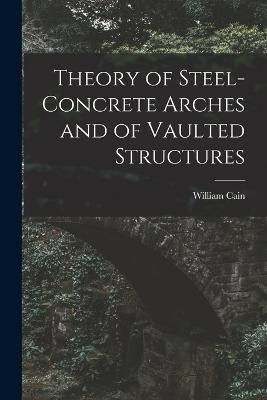 Libro Theory Of Steel-concrete Arches And Of Vaulted Stru...