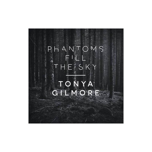 Tonya Gilmore Phantoms Fill The Sky Usa Import Cd Nuevo