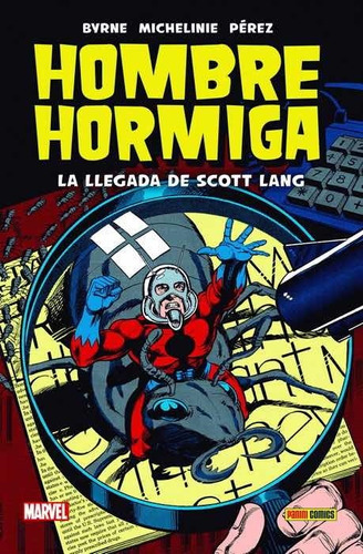 Hombre Hormiga La Llegada De Scott Lang, De John Byrne. Editorial Panini Marvel España, Tapa Blanda, Edición 1 En Español, 2018