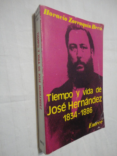 Tiempo Y Vida De Jose Hernandez  - H. Zorraquin Becu 