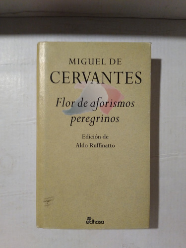 Flor De Aforismos Peregrinos - Cervantes - Edhasa