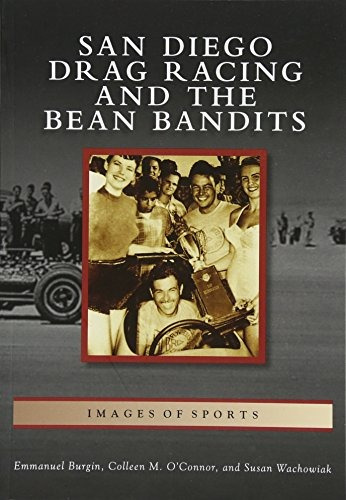 San Diego Drag Racing And The Bean Bandits (images Of Sports