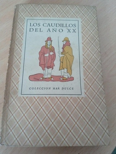 Los Caudillos Del Año Xx - Coleccion Mar Dulce