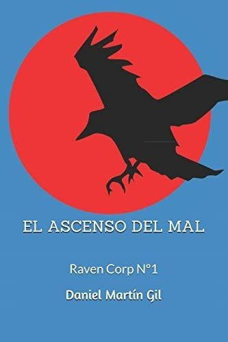 Libro: El Ascenso Del Mal (raven Corp) (spanish Edition)