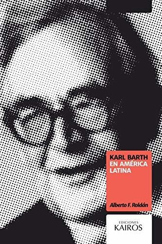 Libro : Karl Barth En America Latina - Roldan, Alberto F