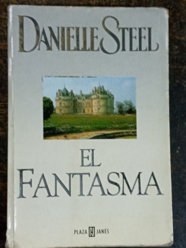 El Fantasma * Danielle Steel * P&j *