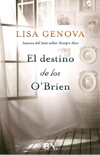 El destino de los O'Brien, de Genova, Lisa. Serie Ediciones B Editorial Ediciones B, tapa dura en español, 2016