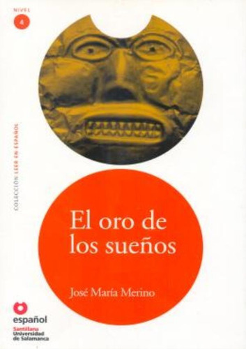 Oro De Los Suenos, El (niv.4) - Cd Audio: Oro De Los Suenos(niv.4) - Con Cd Audio, De Merino, José Maria. Editora Santillana Literatura (moderna), Capa Mole Em Espanhol